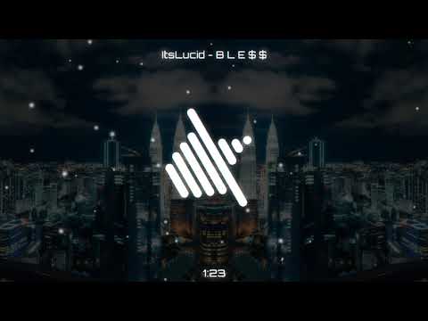 ItsLucid - B L E $ $