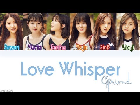 GFRIEND - LOVE WHISPER (귀를 기울이면) [HAN|ROM|ENG Color Coded Lyrics]