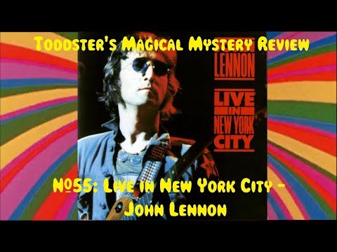 Toddster's Magical Mystery Review #55: Live in New York City - John Lennon