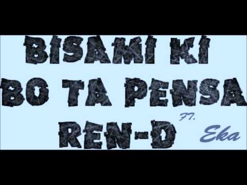 Ren-d ft. Eka - Bisami ki bo ta pensa.   *Mixtape*