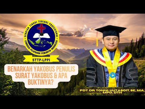 1067. IS JAMES REALLY THE WRITERS OF THE LETTER OF JAMES & WHAT IS THE PROOF? Dr. TONY HUTASOIT, DTh