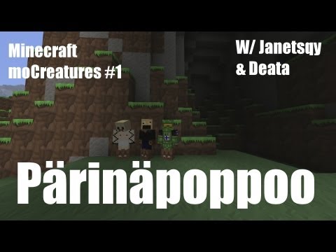 PärinäPoppoo Pelailee Minecraft - MoCreatures #1 w/Janetsqy Ja Deata