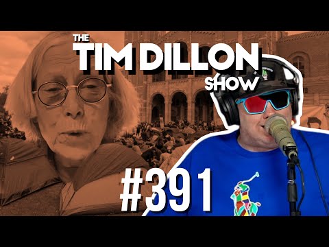 Boomer Bashing & Campus Protests | The Tim Dillon Show #391