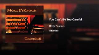 You Can't Be Too Careful