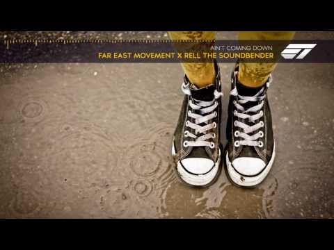Far East Movement x Rell the Soundbender - Ain't Coming Down