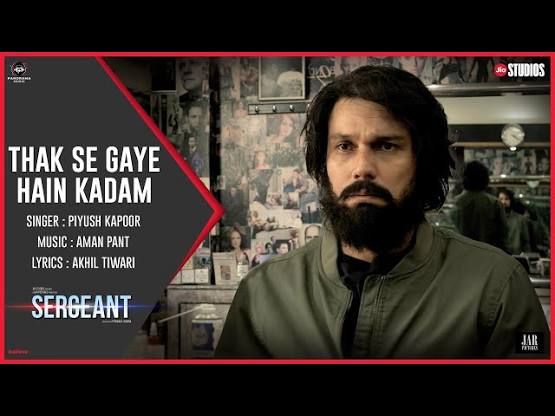 Thak Se Gaye Hain Kadam (Video) Sergeant | Randeep Hooda, Sapna Pabbi | Piyush Kapoor, Aman Pant