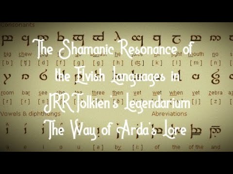 The Shamanic Resonance of the Elvish Languages in JRR Tolkien's Legendarium