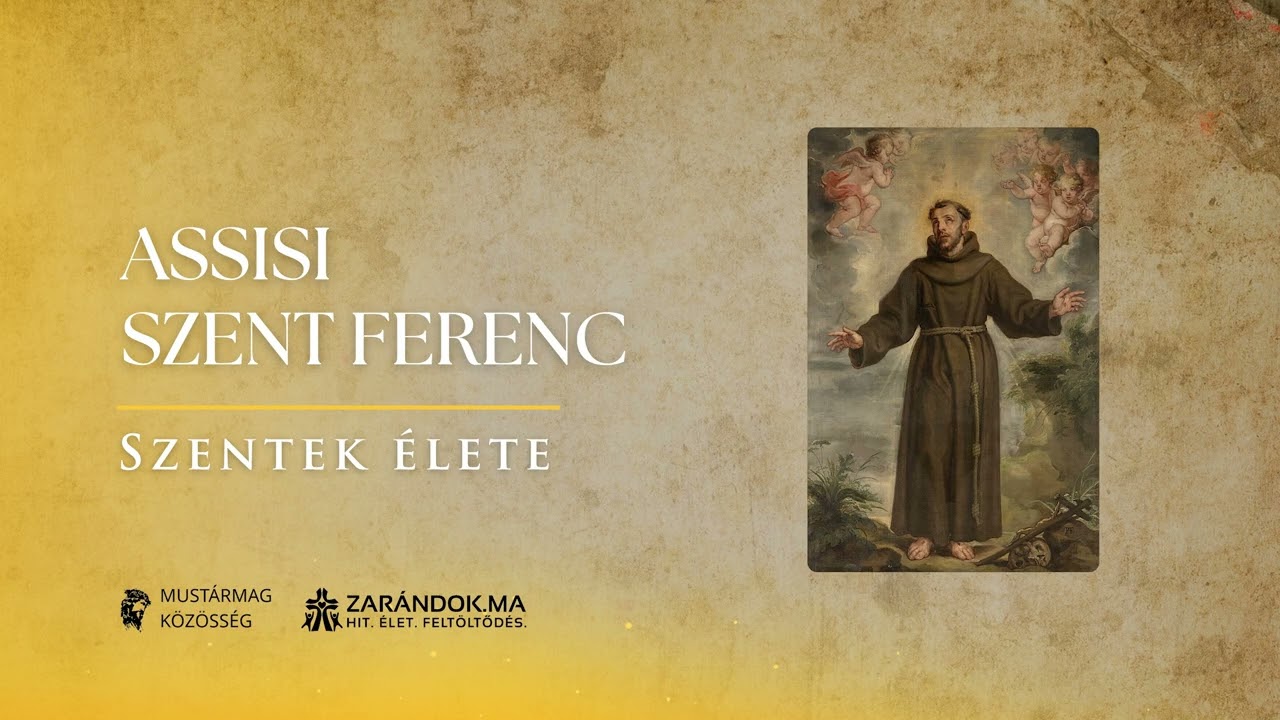 Assisi Szent Ferenc: „Nincstelenül akarta követni a nincstelen Krisztust” – Szentek élete