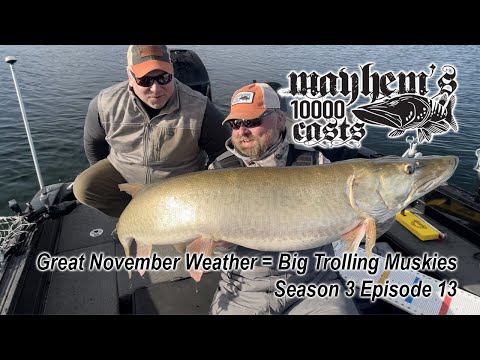 Season 3 Episode 13 Late fall muskies trolling in deep clear water in Minnesota Mayhem's 10000 Casts