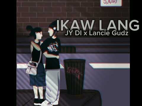 IKAW LANG - JY DI x Lancie Gudz (sixth hood) (prod.by Jammy beatz)