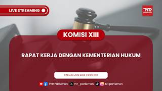 KOMISI XIII DPR RI RAKER DENGAN KEMENTERIAN HUKUM