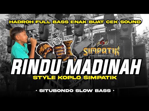 HADROH FULL BASS RINDU MADINAH VIRAL TIKTOK STYLE SIMPATIK