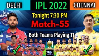 IPL 2022 Match-55 | Delhi Capitals vs Chennai Super Kings Match Playing 11 | CSK vs DC Match