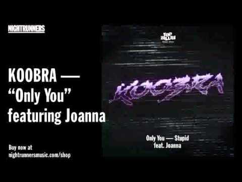 Koobra — "Only You" featuring Joanna