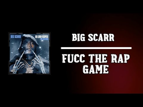 Big Scarr - Fuck The Rap Game  (Lyrics)