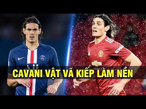 EDINSON CAVANI VÀ KIẾP PHẬN LÀM NỀN ĐẦY ĐAU KHỔ Ở MỌI NƠI ĐẶT CHÂN ĐẾN