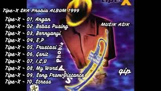 Download lagu TIPE X - SKA PHOBIA (FULL ALBUM) mp3 Download lagu TIPE X - SKA PHOBIA (FULL ALBUM) mp3