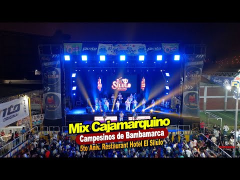 Los Campesinos de Bambamarca - Mix Cajamarquino  - 5to Aniv. Restaurant Hotel El Silulo.