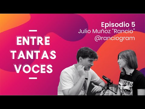 Entre Tantas Voces Ep5 | Julio Muñoz "Rancio", 9 de noviembre 2025