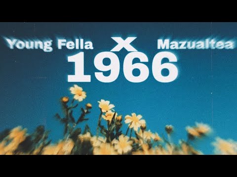 Young Fella ft. Mazualtea - 1966 lyrics • Relaxing Lyrics