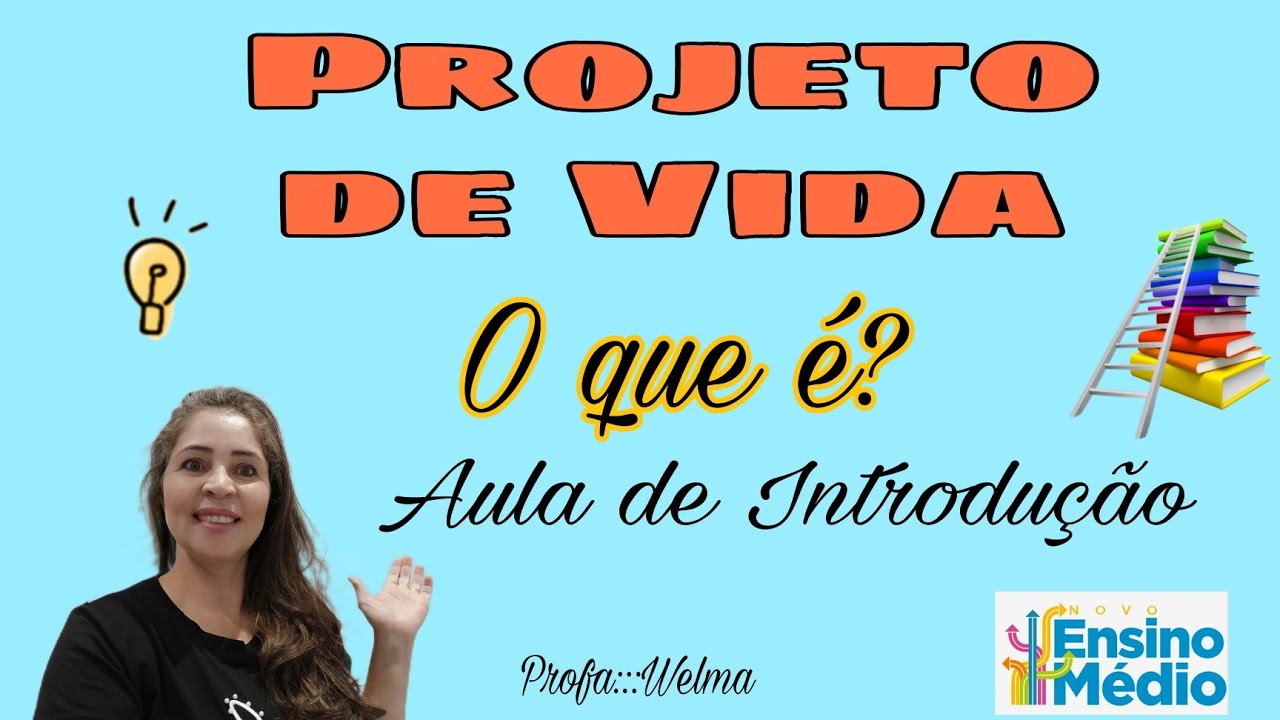 PROJETO DE VIDA|AUTOCONHECIMENTO|Aula de Introdução|Novo Ensino Médio|