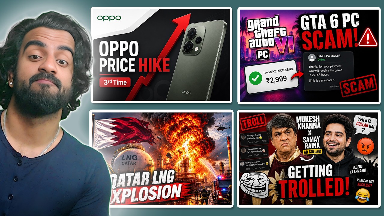 OPPO 3rd Price Hike, GTA 6 PC Scam, Qatar Massive Explosion, Mukesh Khanna with Samay Raina Troll
