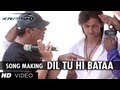 Dil Tu Hi Bataa Song Making Krrish 3 Hrithik Roshan Kangana Ranaut Zubeen Garg