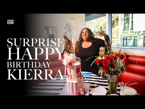 KIERRA'S SURPRISE BIRTHDAY DINNER | KIERRA SHEARD-KELLY