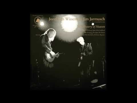Jozef Van Wissem & Jim Jarmusch  The Mystery of Heaven