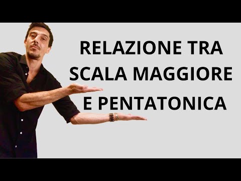 RELAZIONE TRA SCALA MAGGIORE E SCALA PENTATONICA