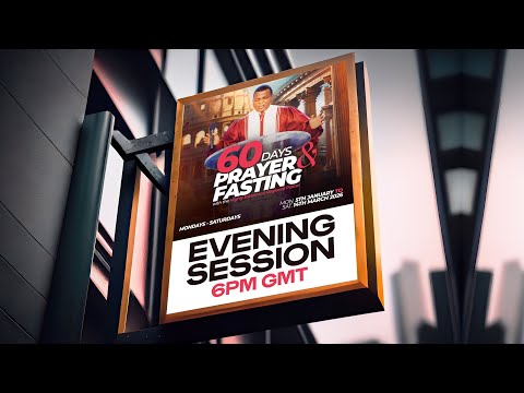 DAY 22 || EVENING|| 60 DAYS PRAYER AND FASTING