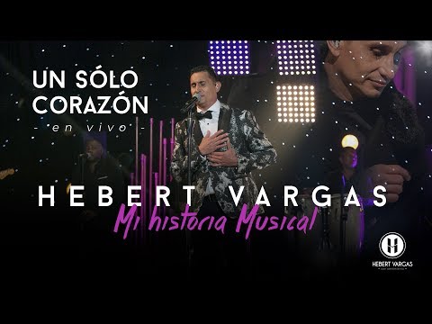 Un Solo Corazón - Hebert Vargas  - "Mi Historia Musical"