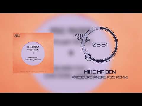 Mike Maiden - Pressure (Andre Rizo Remix)