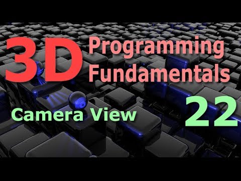 3D Programming Fundamentals Camera View Tutorial 22