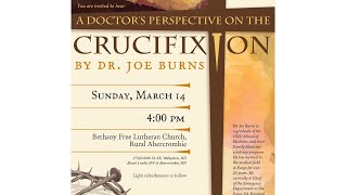 A Doctor&#39;s Perspective on the Crucifixion - Bethany Free Lutheran Church, rural Abercrombie, ND