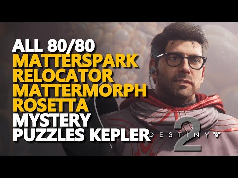 All Matterspark, Relocator, Mattermorph, Rosetta Mystery Puzzles Kepler Destiny 2  Edge of Fate