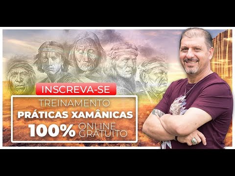 MARATONA - 10º Treinamento Práticas Xamânicas - De 15 a 23 de Maio 100% Online e Gratuito!