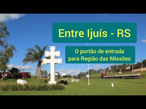 Entre Ijuis - RS é o portão de entrada da Região das Missões no noroeste do Rio Grande do Sul.