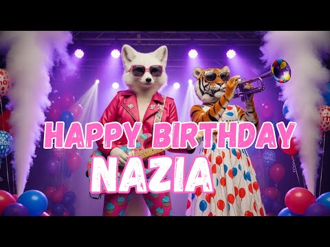NAZIA Happy Birthday Song - Happy Birthday to Nazia