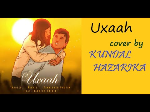UXAAH |Sannidhya Bhuyan and Nikhil Jyoti Sarma| cover by KUNDAL HAZARIKA