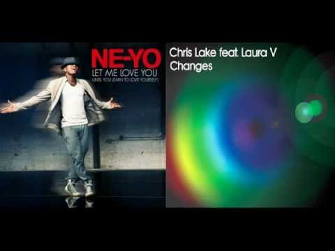 Ne-Yo Chris Lake & Laura V. - Let Me Love You for the Changes in my life (JTKO Mash-up)