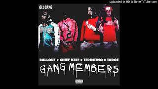 Ballout - Gang Members (ft. Tadoe, Terintino &amp; Chief Keef) (Prod. by Chief Keef) [No DJ]