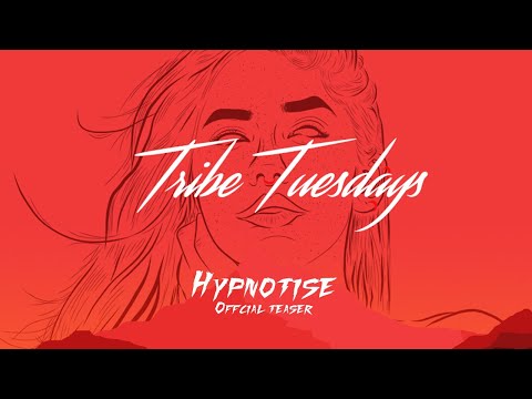 TRIBE TUESDAYS - HYPNOTISE (MUSIC VIDEO TEASER)