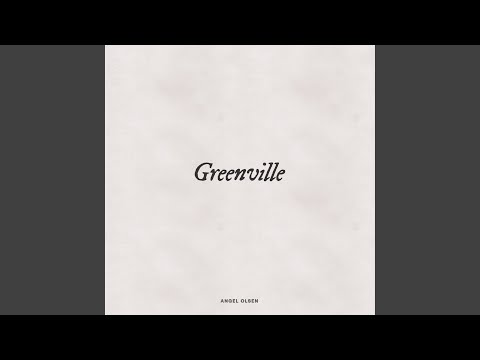 Greenville - Angel Olsen