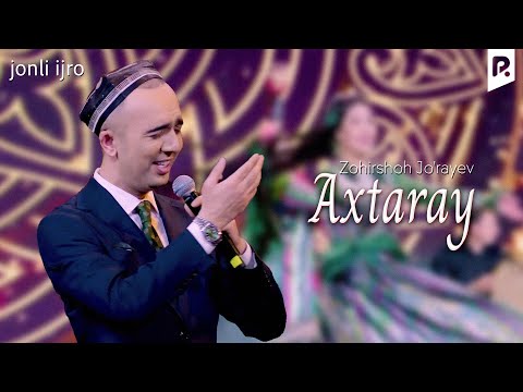 Zohirshoh Jo'rayev - Axtaray (jonli ijro)