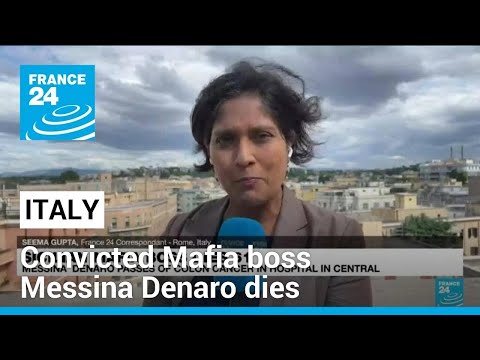 On the run for decades, convicted Mafia boss Messina Denaro dies months after capture • FRANCE 24