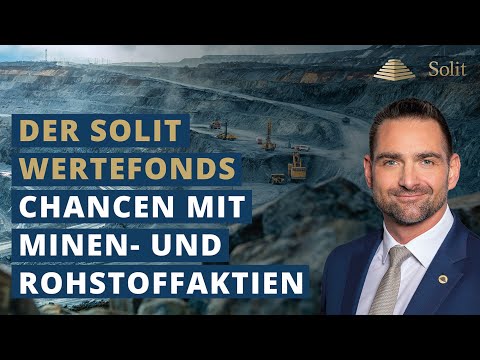 Opportunities with mining and raw materials stocks - the SOLIT Value Fund