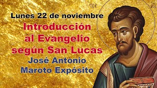 Conferencia: Introducción al Evangelio según San Lucas (22-11-2021)