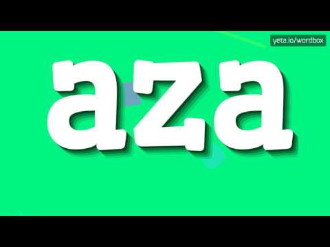 AZA - HOW TO PRONOUNCE IT!?