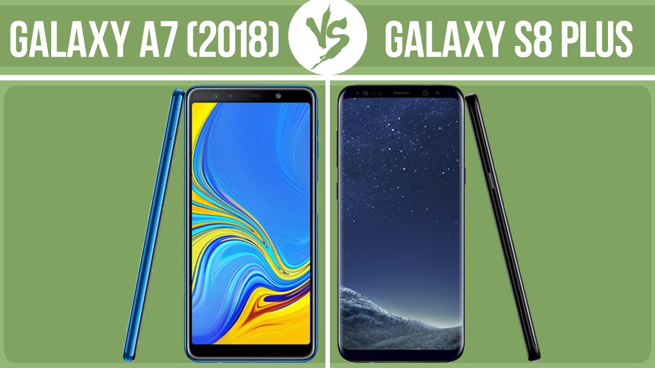 Samsung Galaxy A7 (2018) vs Samsung Galaxy S8 Plus ✔️